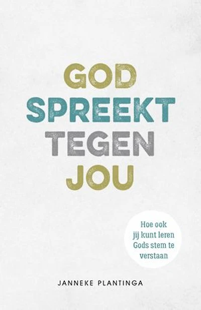 God spreekt tegen jou: Hoe ook jij kunt leren Gods stem te verstaan