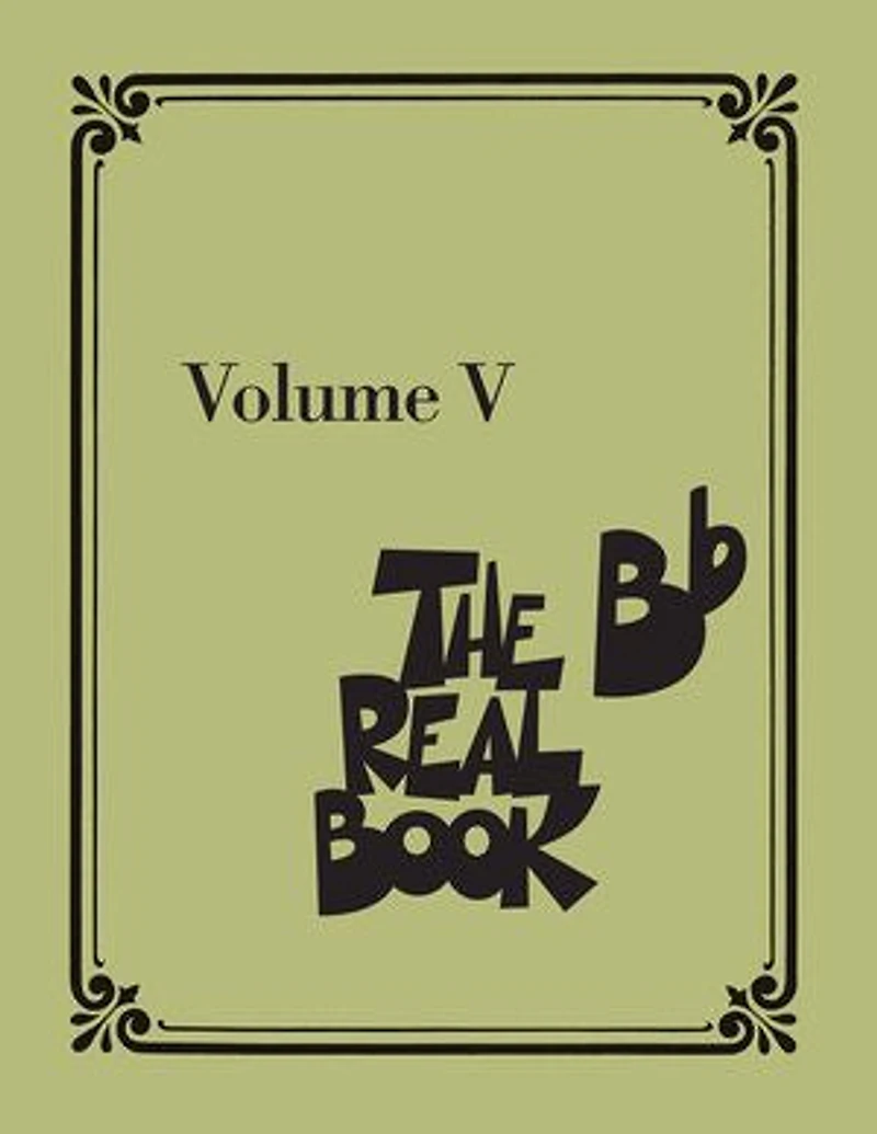 The Real Book - Volume V: B-flat Edition