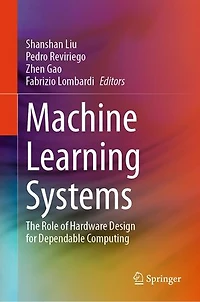 Machine Learning Systems: The Role of Hardware Design for Dependable Computing