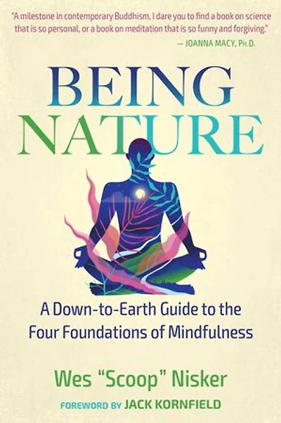 Being Nature: A Down-to-earth Guide To The Four Foundations Of Mindfulness