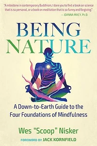 Being Nature: A Down-to-earth Guide To The Four Foundations Of Mindfulness