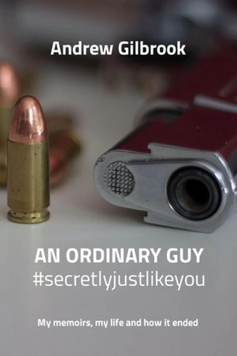 AN ORDINARY GUY #secretlyjustlikeyou: My memoirs, my life and how it ended