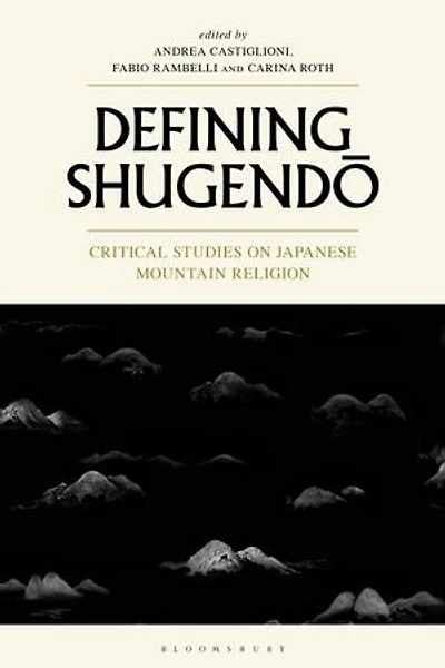 Defining Shugendo: Critical Studies On Japanese Mountain Religion