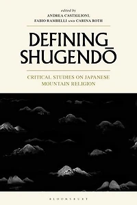Defining Shugendo: Critical Studies On Japanese Mountain Religion