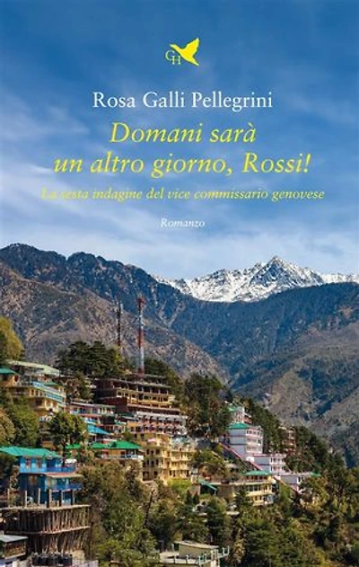 Domani sarà un altro giorno, Rossi!: La sesta indagine del vice commissario genovese