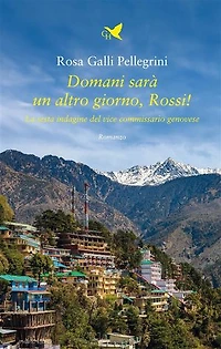 Domani sarà un altro giorno, Rossi!: La sesta indagine del vice commissario genovese
