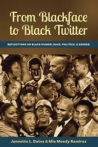 From Blackface to Black Twitter: Reflections on Humor, Race, Politics, & Gender