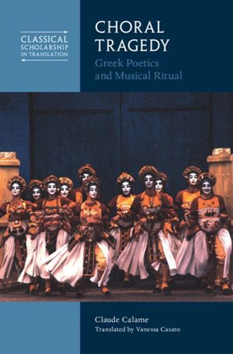 Choral Tragedy: Greek Poetics and Musical Ritual