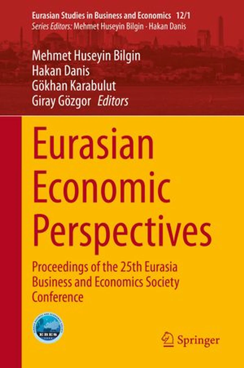 Eurasian Economic Perspectives: Proceedings Of The 25th Eurasia Business And Economics Society Conference