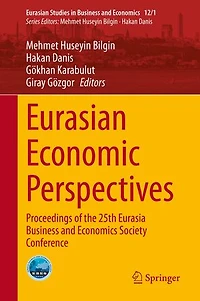 Eurasian Economic Perspectives: Proceedings Of The 25th Eurasia Business And Economics Society Conference