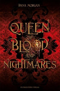 Queen of Blood and Nightmares: Band 2 der düster-prickelnden Fantasyreihe, die ins historische Frankreich entführt