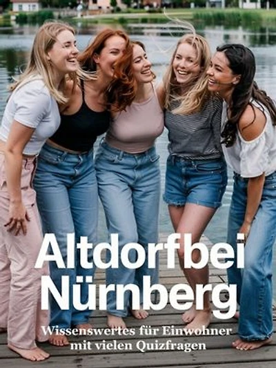 Altdorf bei Nürnberg - Wissenswertes für Einwohner mit vielen Quizfragen: Entdecke Altdorf b. Nürnberg neu – mit spannenden Q&As zu Stadt & Ortsteilen. Dein Wissens-Guide mit Aha-Effekt!