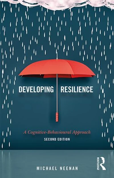 Developing Resilience: A Cognitive-behavioural Approach