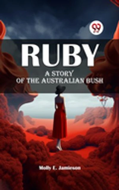 Ruby A Story of the Australian Bush