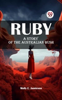 Ruby A Story of the Australian Bush