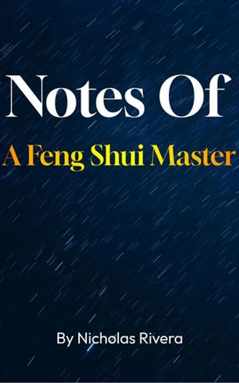 Notes Of A Feng Shui Master