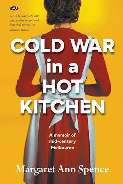 Cold War in a Hot Kitchen: A memoir of mid-century Melbourne