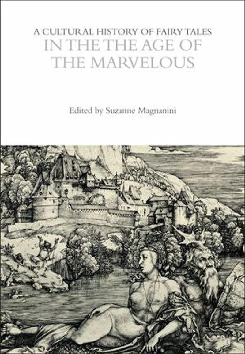 A Cultural History of Fairy Tales the Age Marvelous