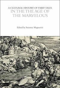 A Cultural History of Fairy Tales the Age Marvelous