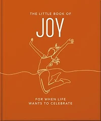 The Little Book of Joy: For When Life Wants to Celebrate
