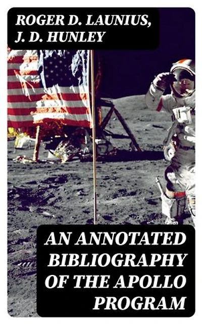 An Annotated Bibliography of the Apollo Program