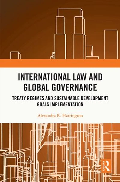 International Law and Global Governance: Treaty Regimes Sustainable Development Goals Implementation