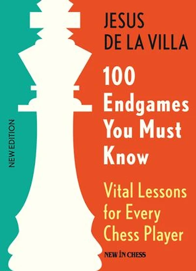 100 Endgames You Must Know: Vital Lessons for Every Chess Player Improved and Expanded
