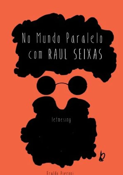 No Mundo Paralelo Com Raul Seixas