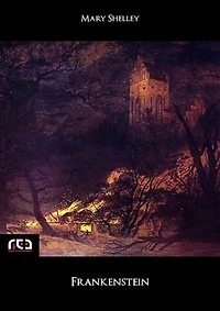Frankenstein: or the Modern Prometheus