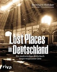 Lost Places in Deutschland: Ein merkwürdiges Bilderbuch längst vergessener Orte