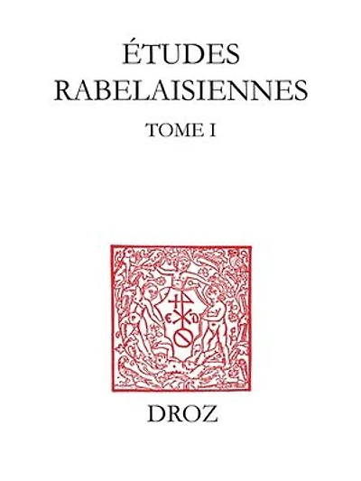 Etudes rabelaisiennes: Tome I