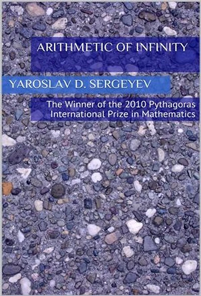 Arithmetic of infinity: From the winner of the 2010 Pythagoras International Prize in Mathematics