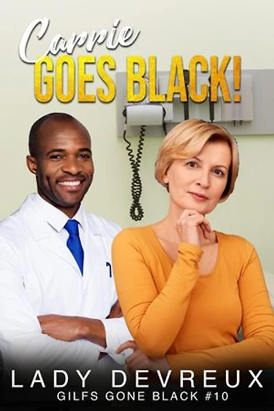 Carrie Goes Black!: GILFS Gone Black, #10