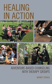 Healing Action: Adventure-Based Counseling with Therapy Groups