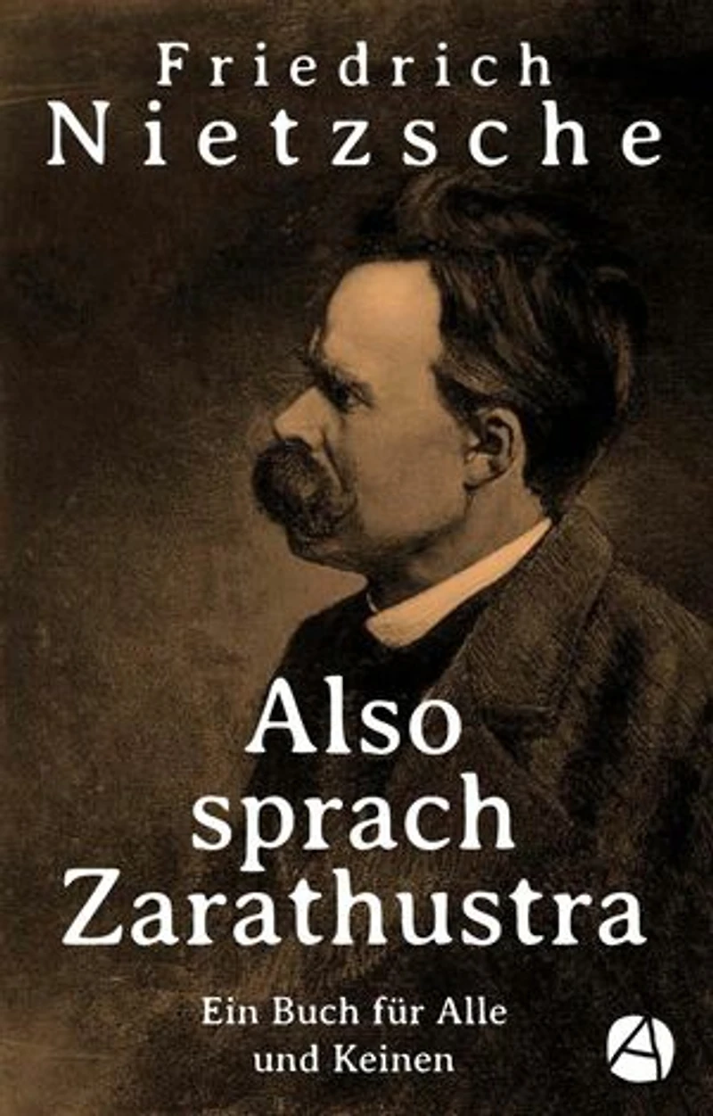 Also sprach Zarathustra: Ein Buch für Alle und Keinen