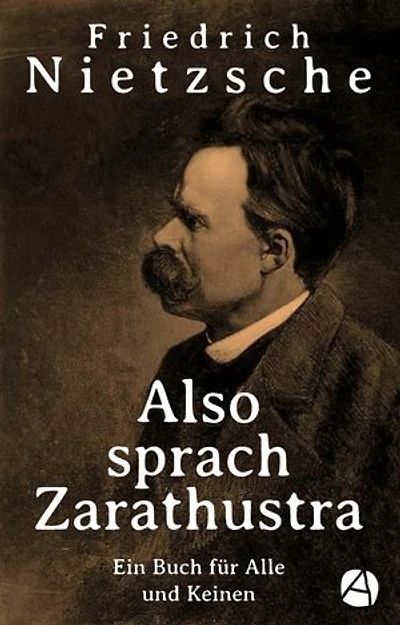 Also sprach Zarathustra: Ein Buch für Alle und Keinen