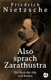 Also sprach Zarathustra: Ein Buch für Alle und Keinen