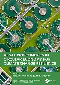 Algal Biorefineries Circular Economy for Climate Change Resilience