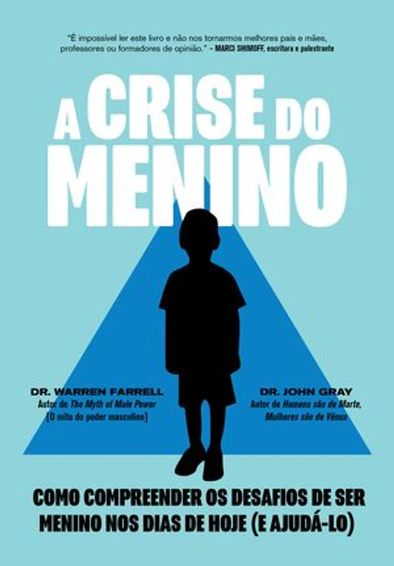 A Crise do Menino: Como compreender os desafios de ser menino nos dias de hoje (e ajudá-lo)