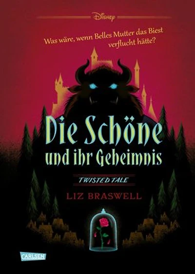 Disney. Twisted Tales: Die Schöne und ihr Geheimnis (Die Schöne und das Biest): Was wäre, wenn Belles Mutter das Biest verflucht hätte? Für alle Fans der Villains-Bücher