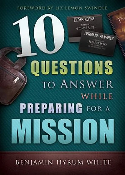 10 Questions to Answer While Preparing for a Mission