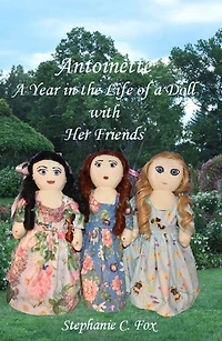 Antoinette: a Year the Life of Doll with Her Friends