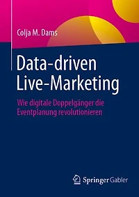 Data-driven Live-Marketing: Wie digitale Doppelganger die Eventplanung revolutionieren