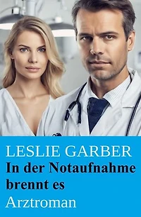 In der Notaufnahme brennt es: Arztroman