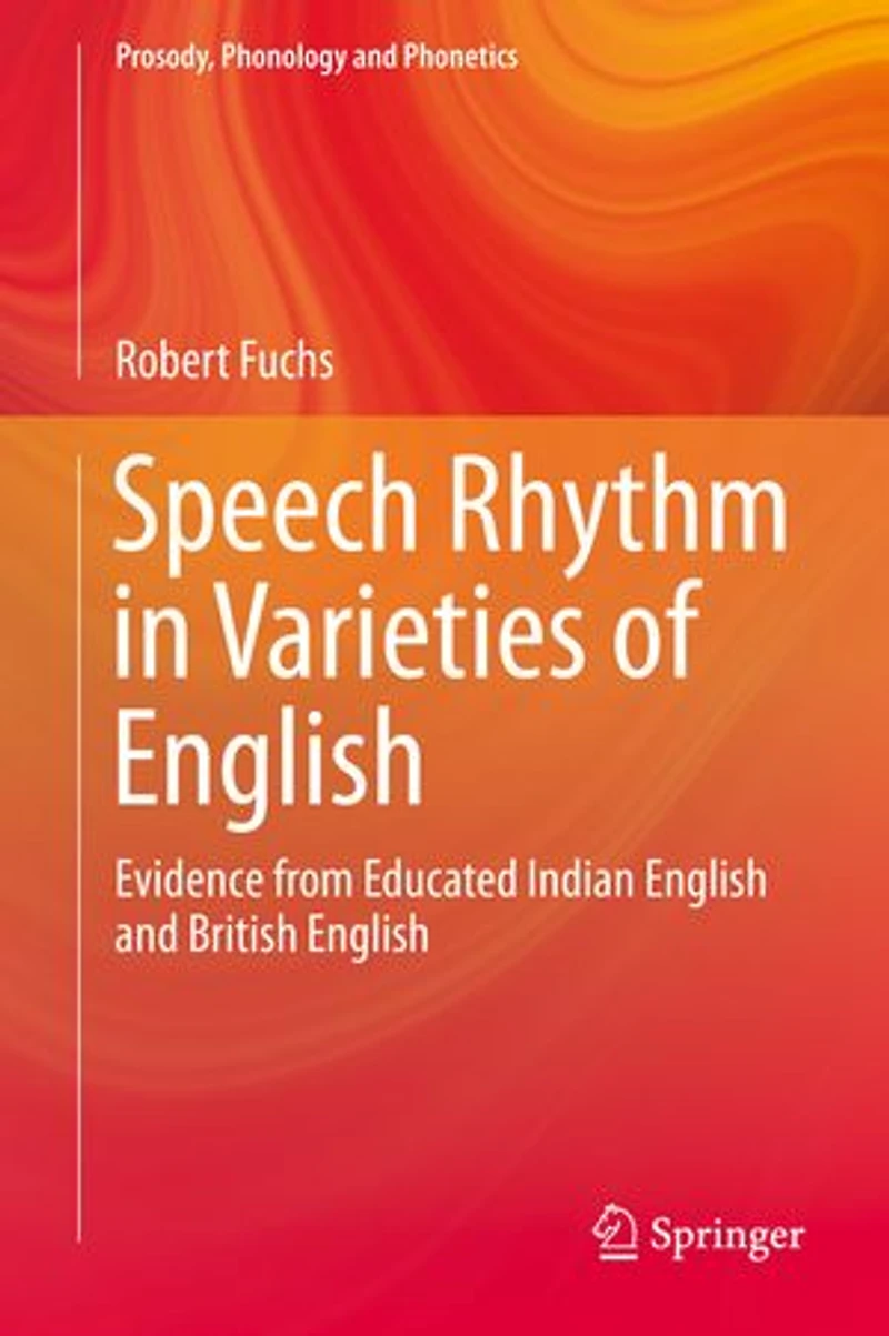 Speech Rhythm Varieties Of English: Evidence From Educated Indian English And British