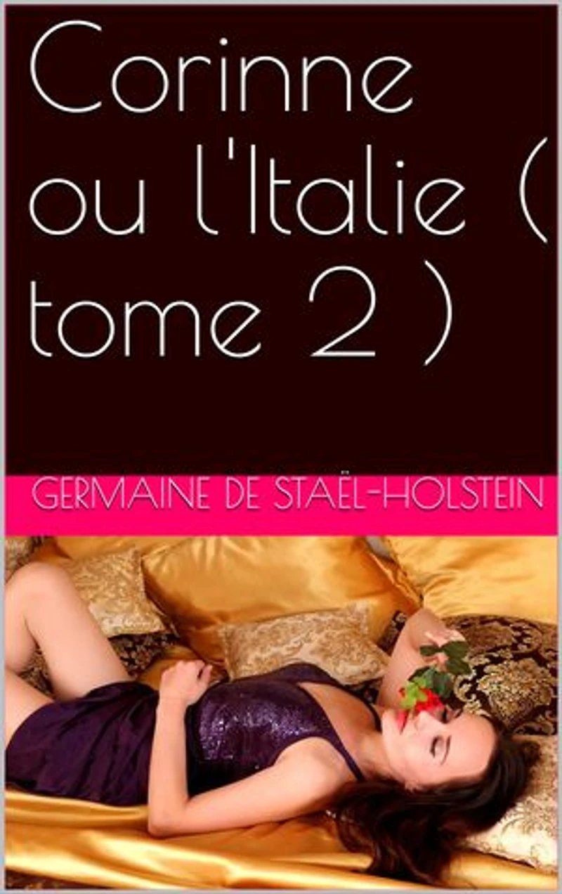 Corinne ou l'Italie ( tome 2 )
