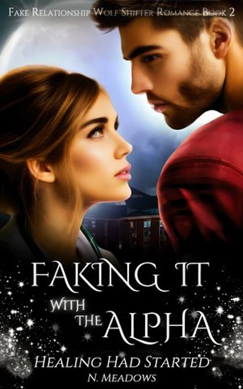 Faking it with the Alpha: Healing Had Started