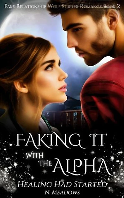 Faking it with the Alpha: Healing Had Started