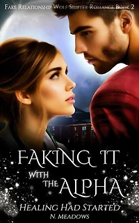 Faking it with the Alpha: Healing Had Started