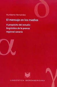 El mensaje en los medios: A propósito del estudio lingüístico de la prensa regional canaria.